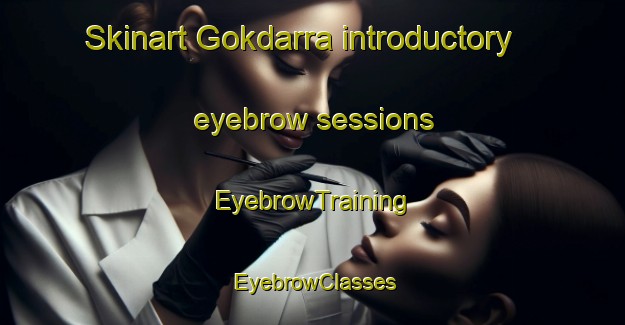 Skinart Gokdarra introductory eyebrow sessions | EyebrowTraining | EyebrowClasses | SkinartTraining-Pakistan