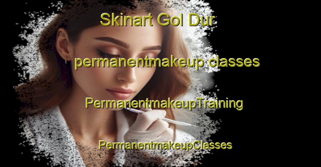 Skinart Gol Dur permanentmakeup classes | PermanentmakeupTraining | PermanentmakeupClasses | SkinartTraining-Pakistan