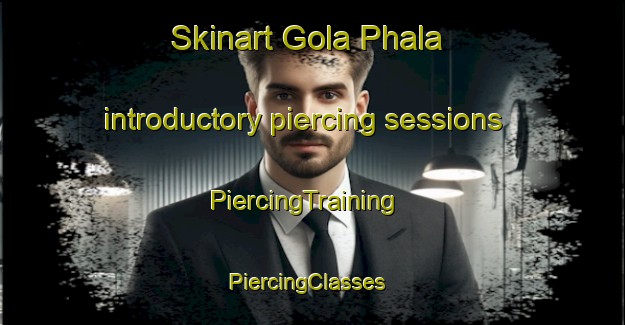 Skinart Gola Phala introductory piercing sessions | PiercingTraining | PiercingClasses | SkinartTraining-Pakistan