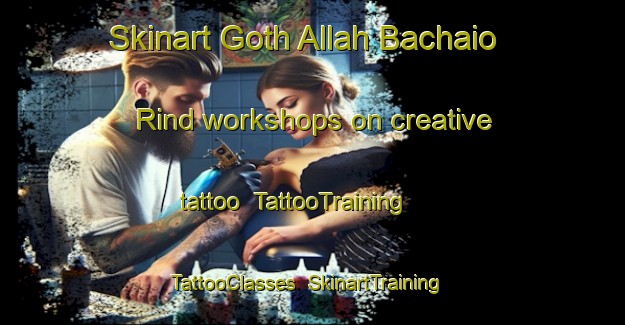 Skinart Goth Allah Bachaio Rind workshops on creative tattoo | TattooTraining | TattooClasses | SkinartTraining-Pakistan
