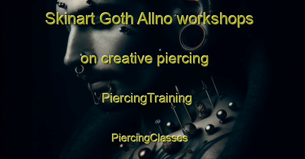Skinart Goth Allno workshops on creative piercing | PiercingTraining | PiercingClasses | SkinartTraining-Pakistan