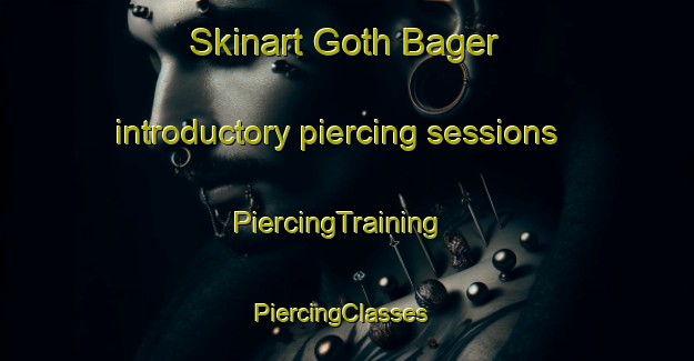 Skinart Goth Bager introductory piercing sessions | PiercingTraining | PiercingClasses | SkinartTraining-Pakistan