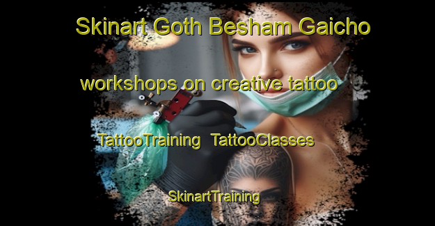 Skinart Goth Besham Gaicho workshops on creative tattoo | TattooTraining | TattooClasses | SkinartTraining-Pakistan