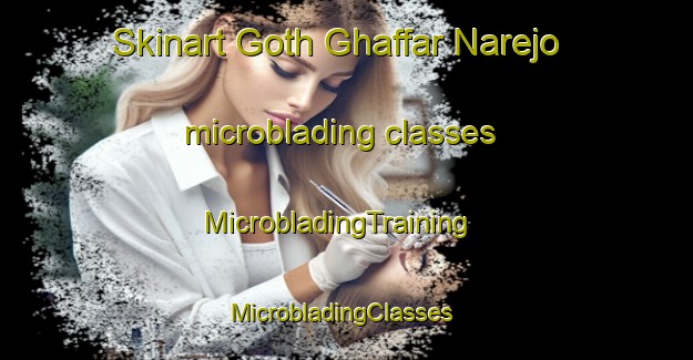 Skinart Goth Ghaffar Narejo microblading classes | MicrobladingTraining | MicrobladingClasses | SkinartTraining-Pakistan