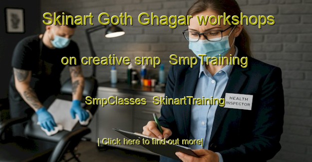 Skinart Goth Ghagar workshops on creative smp | SmpTraining | SmpClasses | SkinartTraining-Pakistan