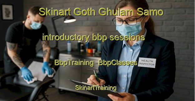 Skinart Goth Ghulam Samo introductory bbp sessions | BbpTraining | BbpClasses | SkinartTraining-Pakistan
