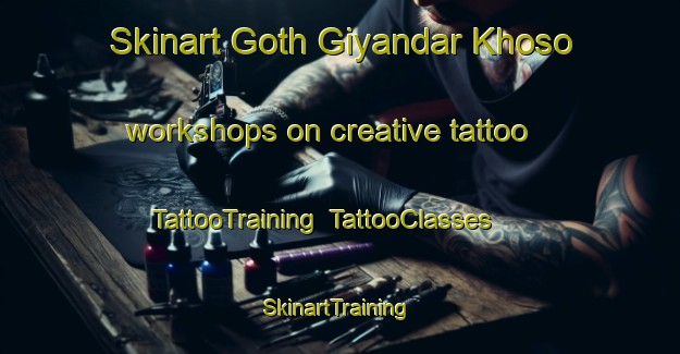 Skinart Goth Giyandar Khoso workshops on creative tattoo | TattooTraining | TattooClasses | SkinartTraining-Pakistan