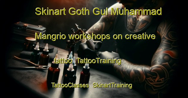 Skinart Goth Gul Muhammad Mangrio workshops on creative tattoo | TattooTraining | TattooClasses | SkinartTraining-Pakistan
