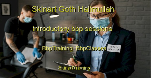 Skinart Goth Halimullah introductory bbp sessions | BbpTraining | BbpClasses | SkinartTraining-Pakistan