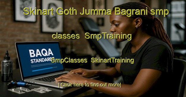 Skinart Goth Jumma Bagrani smp classes | SmpTraining | SmpClasses | SkinartTraining-Pakistan