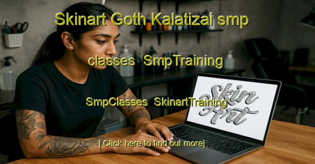 Skinart Goth Kalatizai smp classes | SmpTraining | SmpClasses | SkinartTraining-Pakistan