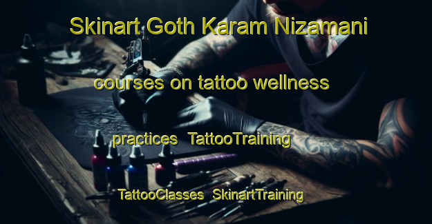 Skinart Goth Karam Nizamani courses on tattoo wellness practices | TattooTraining | TattooClasses | SkinartTraining-Pakistan