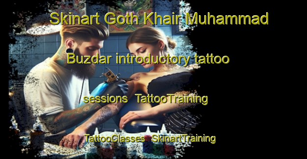 Skinart Goth Khair Muhammad Buzdar introductory tattoo sessions | TattooTraining | TattooClasses | SkinartTraining-Pakistan