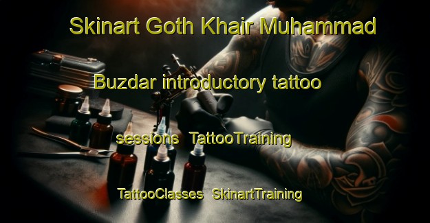 Skinart Goth Khair Muhammad Buzdar introductory tattoo sessions | TattooTraining | TattooClasses | SkinartTraining-Pakistan