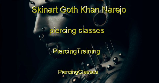 Skinart Goth Khan Narejo piercing classes | PiercingTraining | PiercingClasses | SkinartTraining-Pakistan