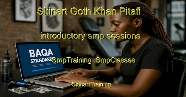 Skinart Goth Khan Pitafi introductory smp sessions | SmpTraining | SmpClasses | SkinartTraining-Pakistan