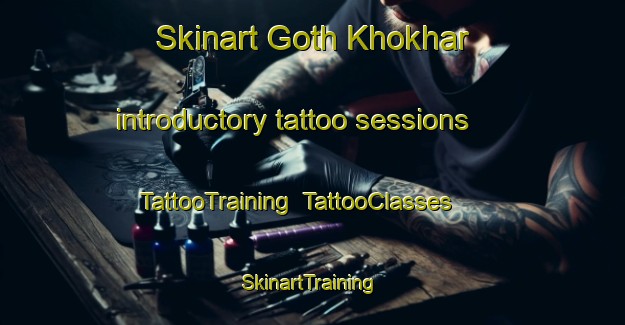 Skinart Goth Khokhar introductory tattoo sessions | TattooTraining | TattooClasses | SkinartTraining-Pakistan