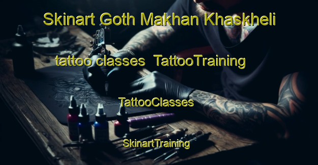 Skinart Goth Makhan Khaskheli tattoo classes | TattooTraining | TattooClasses | SkinartTraining-Pakistan