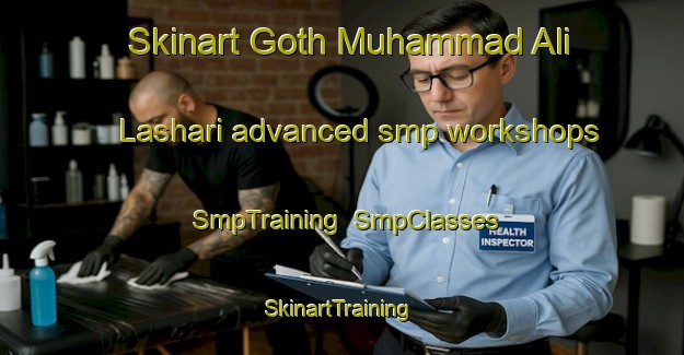 Skinart Goth Muhammad Ali Lashari advanced smp workshops | SmpTraining | SmpClasses | SkinartTraining-Pakistan