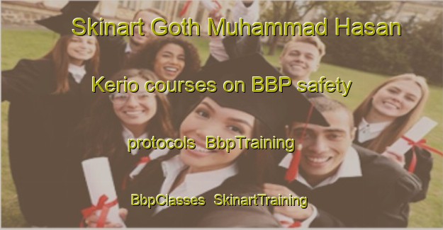 Skinart Goth Muhammad Hasan Kerio courses on BBP safety protocols | BbpTraining | BbpClasses | SkinartTraining-Pakistan
