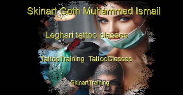 Skinart Goth Muhammad Ismail Leghari tattoo classes | TattooTraining | TattooClasses | SkinartTraining-Pakistan