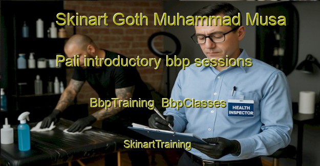 Skinart Goth Muhammad Musa Pali introductory bbp sessions | BbpTraining | BbpClasses | SkinartTraining-Pakistan