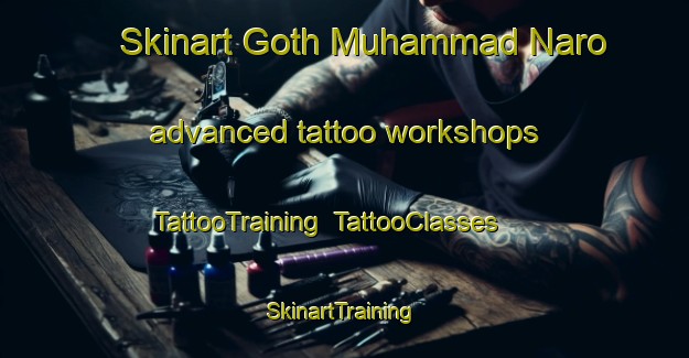 Skinart Goth Muhammad Naro advanced tattoo workshops | TattooTraining | TattooClasses | SkinartTraining-Pakistan