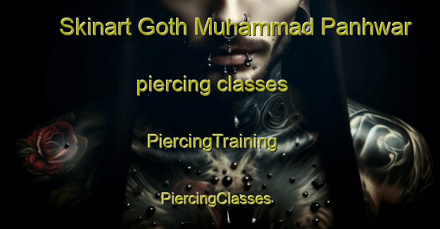 Skinart Goth Muhammad Panhwar piercing classes | PiercingTraining | PiercingClasses | SkinartTraining-Pakistan