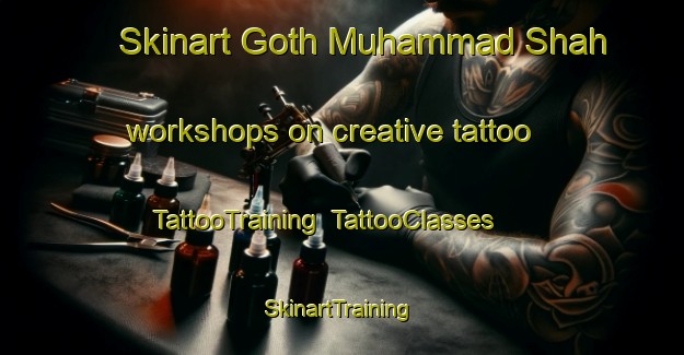Skinart Goth Muhammad Shah workshops on creative tattoo | TattooTraining | TattooClasses | SkinartTraining-Pakistan