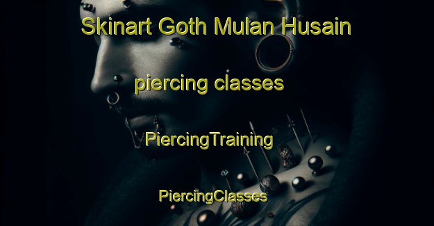 Skinart Goth Mulan Husain piercing classes | PiercingTraining | PiercingClasses | SkinartTraining-Pakistan