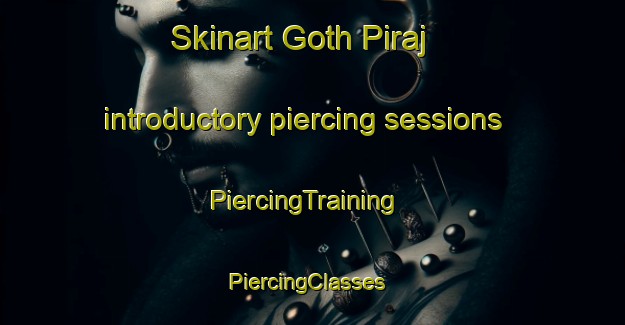 Skinart Goth Piraj introductory piercing sessions | PiercingTraining | PiercingClasses | SkinartTraining-Pakistan