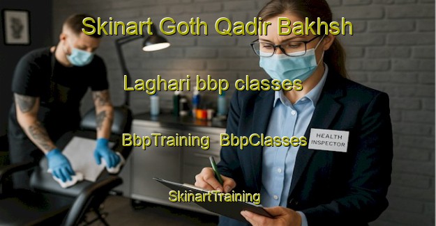 Skinart Goth Qadir Bakhsh Laghari bbp classes | BbpTraining | BbpClasses | SkinartTraining-Pakistan