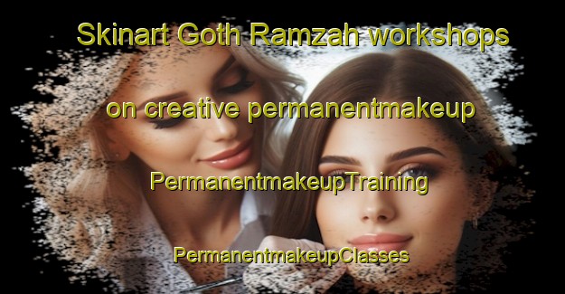 Skinart Goth Ramzah workshops on creative permanentmakeup | PermanentmakeupTraining | PermanentmakeupClasses | SkinartTraining-Pakistan