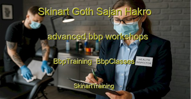 Skinart Goth Sajan Hakro advanced bbp workshops | BbpTraining | BbpClasses | SkinartTraining-Pakistan