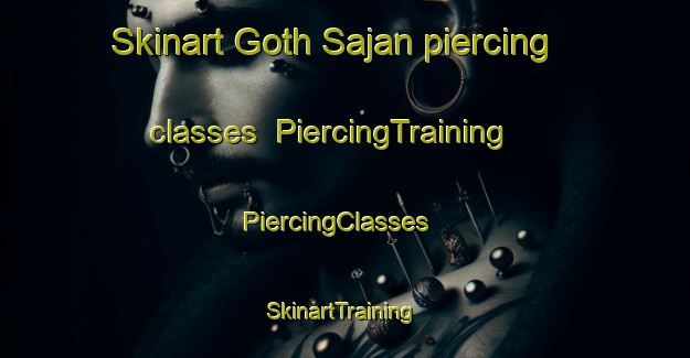 Skinart Goth Sajan piercing classes | PiercingTraining | PiercingClasses | SkinartTraining-Pakistan