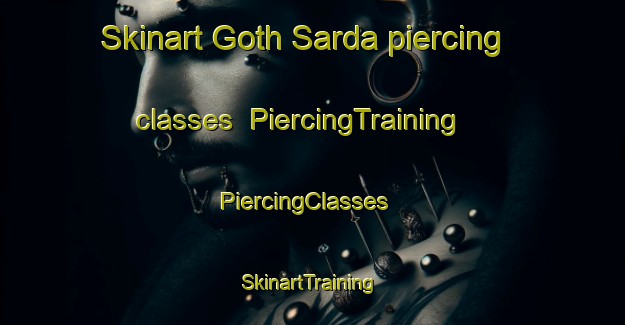 Skinart Goth Sarda piercing classes | PiercingTraining | PiercingClasses | SkinartTraining-Pakistan