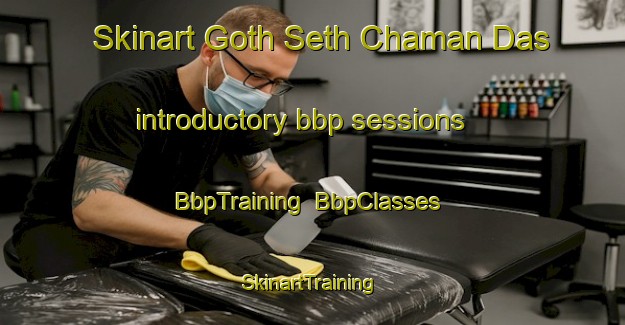 Skinart Goth Seth Chaman Das introductory bbp sessions | BbpTraining | BbpClasses | SkinartTraining-Pakistan