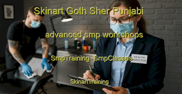 Skinart Goth Sher Punjabi advanced smp workshops | SmpTraining | SmpClasses | SkinartTraining-Pakistan