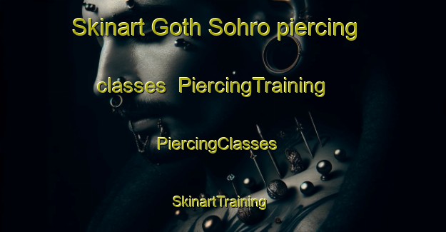 Skinart Goth Sohro piercing classes | PiercingTraining | PiercingClasses | SkinartTraining-Pakistan
