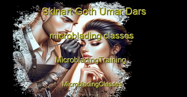 Skinart Goth Umar Dars microblading classes | MicrobladingTraining | MicrobladingClasses | SkinartTraining-Pakistan
