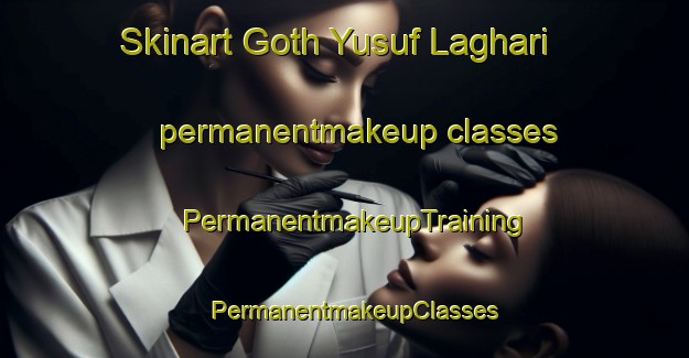 Skinart Goth Yusuf Laghari permanentmakeup classes | PermanentmakeupTraining | PermanentmakeupClasses | SkinartTraining-Pakistan