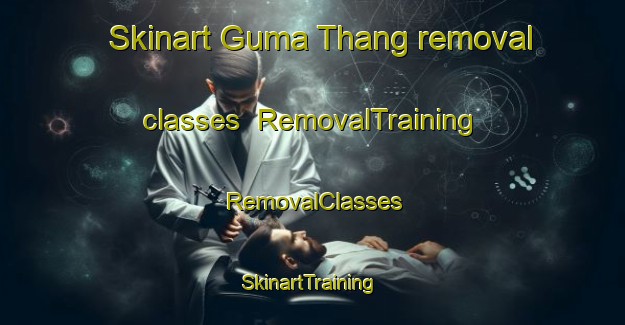 Skinart Guma Thang removal classes | RemovalTraining | RemovalClasses | SkinartTraining-Pakistan
