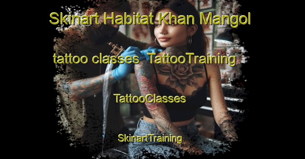 Skinart Habitat Khan Mangol tattoo classes | TattooTraining | TattooClasses | SkinartTraining-Pakistan