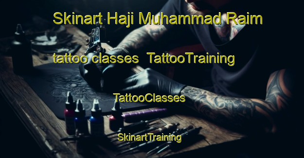 Skinart Haji Muhammad Raim tattoo classes | TattooTraining | TattooClasses | SkinartTraining-Pakistan