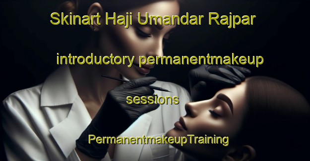 Skinart Haji Umandar Rajpar introductory permanentmakeup sessions | PermanentmakeupTraining | PermanentmakeupClasses | SkinartTraining-Pakistan