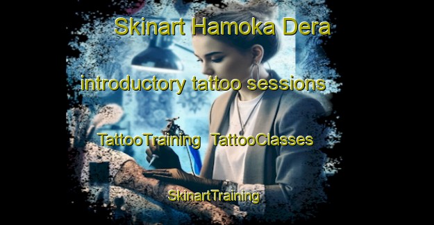 Skinart Hamoka Dera introductory tattoo sessions | TattooTraining | TattooClasses | SkinartTraining-Pakistan