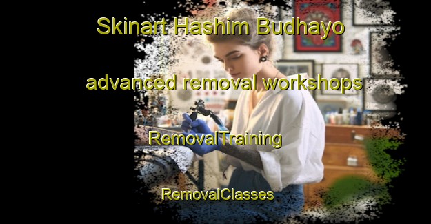 Skinart Hashim Budhayo advanced removal workshops | RemovalTraining | RemovalClasses | SkinartTraining-Pakistan
