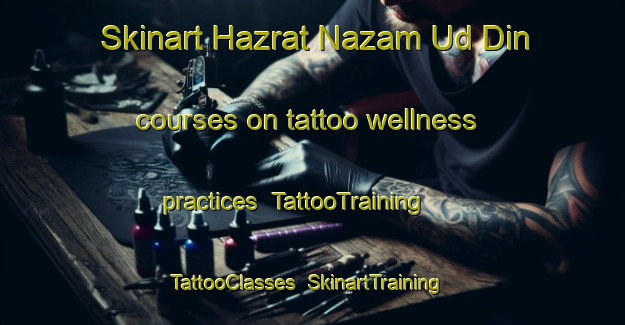 Skinart Hazrat Nazam Ud Din courses on tattoo wellness practices | TattooTraining | TattooClasses | SkinartTraining-Pakistan