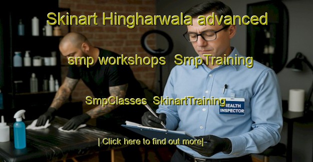 Skinart Hingharwala advanced smp workshops | SmpTraining | SmpClasses | SkinartTraining-Pakistan