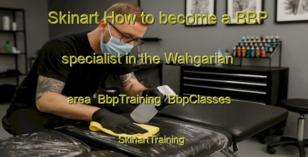 Skinart How to become a BBP specialist in the Wahgarian area | BbpTraining | BbpClasses | SkinartTraining-Pakistan